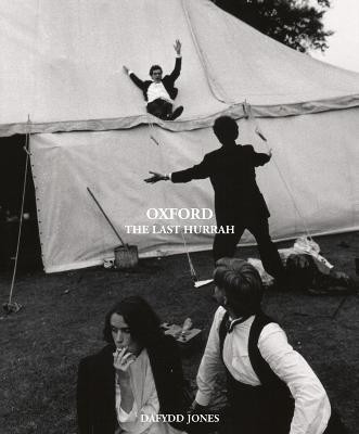Oxford: The Last Hurrah(English, Hardcover, Jones Dafydd)