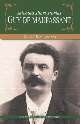 Selected Short Stories by Guy de Maupassant(English, Paperback, Maupassant Guy de)