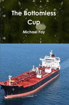 The Bottomless Cup(English, Paperback, Fay Michael)