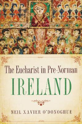 Eucharist in Pre-Norman Ireland(English, Paperback, O'Donoghue Neil Xavier)