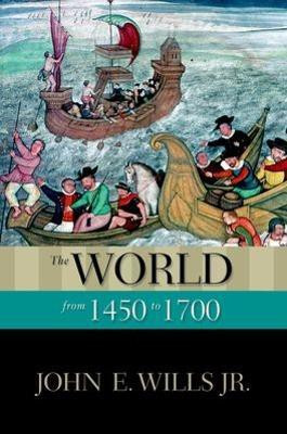The World from 1450 to 1700(English, Paperback, Wills Jr. John E.)