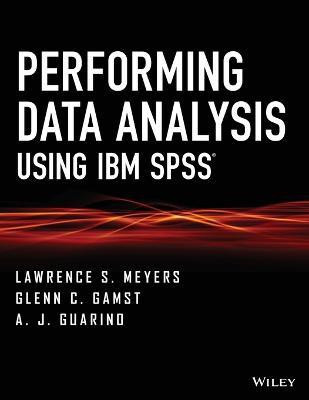 Performing Data Analysis Using IBM SPSS(English, Paperback, Meyers Lawrence S.)