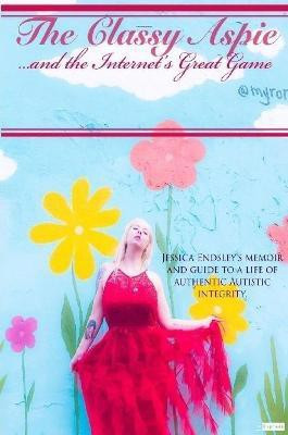 The Classy Aspie and The Internet's Great Game(English, Paperback, Endsley Jessica)