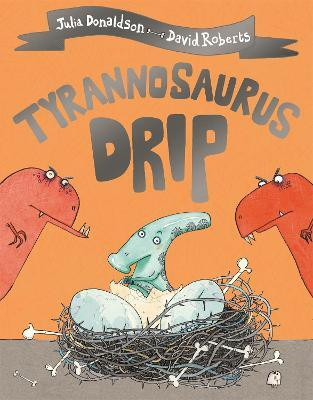 Tyrannosaurus Drip(English, Paperback, Donaldson Julia)
