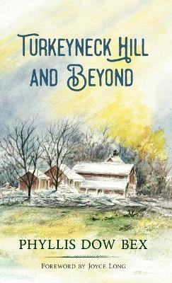 Turkeyneck Hill and Beyond(English, Hardcover, Dow Bex Phyllis)