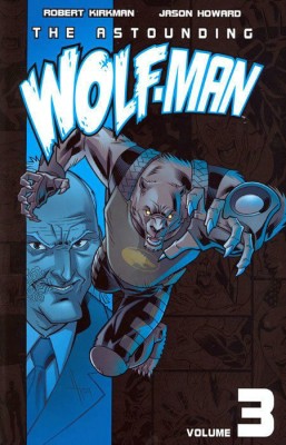 The Astounding Wolf-Man Volume 3(English, Paperback, Kirkman Robert)