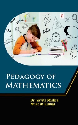 Pedagogy of Mathematics(Hardcover, Dr. Savita Mishra, Mr. Mukesh Kumar)