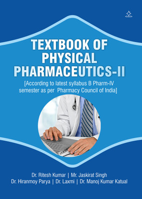 TEXT BOOK OF PHYSICAL PHARMACEUTICS-II - According to latest syllabus B Pharm-IV semester as per Pharmacy Council of India(Paperback, Dr. Ritesh Kumar, Dr. Jashanjit Singh, Dr. Hiranmoy Parya, Laxmi, Dr. Manoj Kumar Katual)