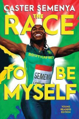 The Race to Be Myself Young Readers Edition(English, Hardcover, Semenya Caster)