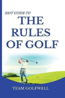 Fast Guide to the RULES OF GOLF(English, Paperback, Golfwell Team)
