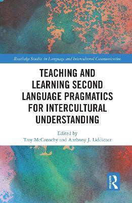 Teaching and Learning Second Language Pragmatics for Intercultural Understanding(English, Paperback, unknown)