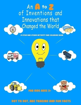 An A to Z of Inventions and Innovations that Changed the World(English, Paperback, Morgan Branch Denise)