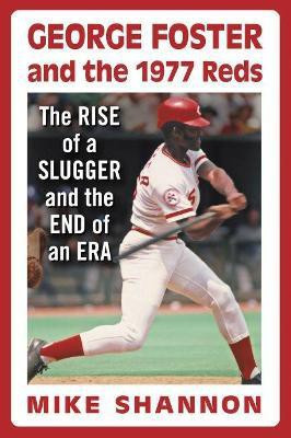 George Foster and the 1977 Reds(English, Paperback, Shannon Mike)