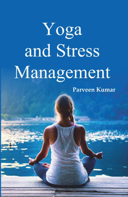 Yoga and Stress Management(Ishika Publishing House, Dr. Parveen Kumar)