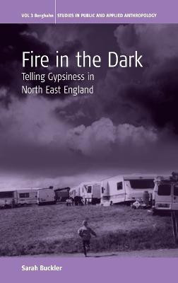 Fire in the Dark(English, Hardcover, Buckler Buckler Sarah (Sal))