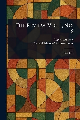 The Review, Vol. 1, No. 6(English, Paperback, Various National Prisoners' Aid)