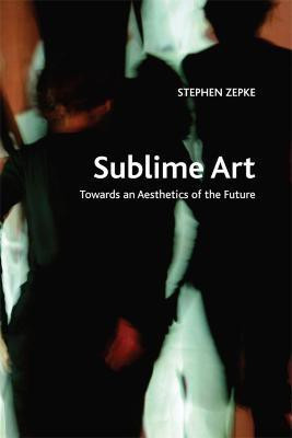 Sublime Art(English, Paperback, Zepke Stephen)