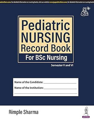 Pediatric Nursing Record Book for BSc Nursing(English, Paperback, Sharma Rimple)