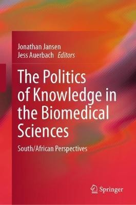 The Politics of Knowledge in the Biomedical Sciences(English, Hardcover, unknown)