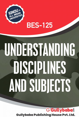 Gullybaba IGNOU 1st Year B.Ed. (Latest Edition) BES-125 Understanding Disciplines and Subjects IGNOU Help Book with Solved Previous Years' Question Papers and Important Exam Notes - See this image BES-125 Understanding Disciplines and Subjects (English, Paperback, GPH Panel of Experts)  - See this i