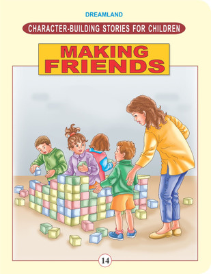 Character Building - Making Friends  - Kids’ Stories to Encourage Friendship, Cooperation, Kindness, and Positive Social Behavior | Ages 6-8 | 24 Pages | Colourful Illustrations(English, Paperback, unknown)