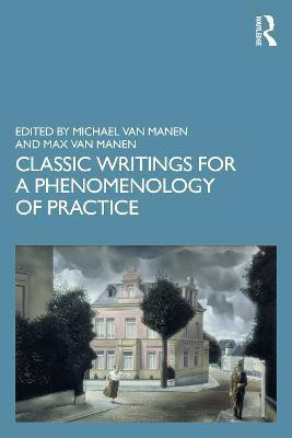 Classic Writings for a Phenomenology of Practice(English, Paperback, unknown)