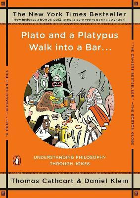 Plato and a Platypus Walk into a Bar . . .(English, Paperback, Cathcart Thomas)