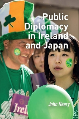 Public Diplomacy in Ireland and Japan(English, Paperback, Neary John)