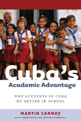 Cuba's Academic Advantage(English, Hardcover, Carnoy Martin)