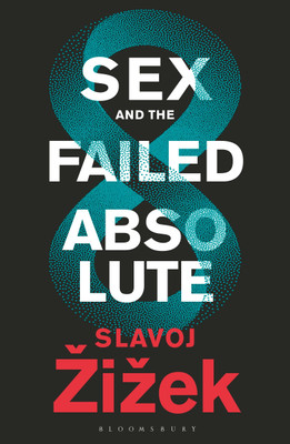 Sex and the Failed Absolute(English, Paperback, Zizek Slavoj)