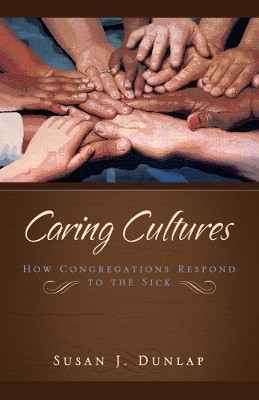Caring Cultures(English, Paperback, Dunlap Susan J.)