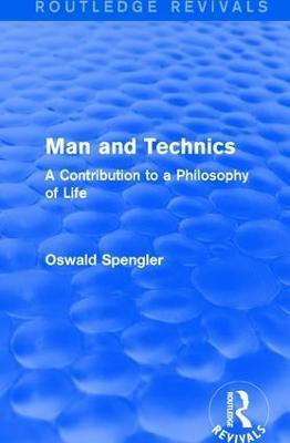 Routledge Revivals: Man and Technics (1932)(English, Paperback, Spengler Oswald)