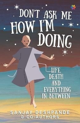 Don't Ask Me How I'm Doing(English, Paperback, Deshpande Sanjay)