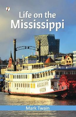 Life on the Mississippi (Edition1st)(English, Paperback, Twain Mark)