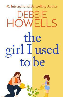 The Girl I Used To Be(English, Hardcover, Howells Debbie)