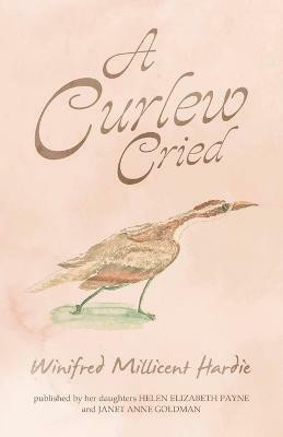 A Curlew Cried(English, Paperback, Hardie Winifred Millicent)