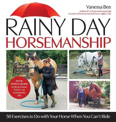 Rainy Day Horsemanship(English, Hardcover, Bee Vanessa)