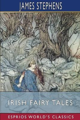 Irish Fairy Tales (Esprios Classics)(English, Paperback, Stephens James)