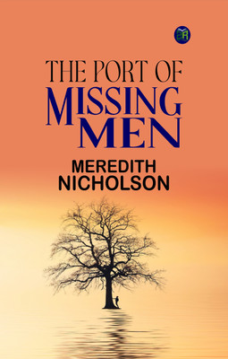 The Port of Missing Men(Paperback, Meredith Nicholson)