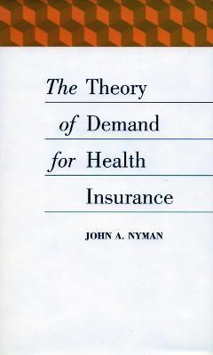 The Theory of Demand for Health Insurance(English, Hardcover, Nyman John A.)