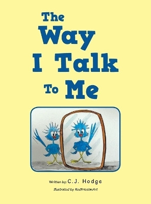 The Way I Talk To Me(English, Hardcover, Hodge C J)