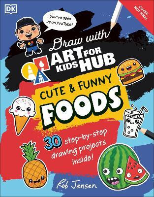 Draw with Art for Kids Hub Cute and Funny Foods(English, Paperback, Jensen Rob)