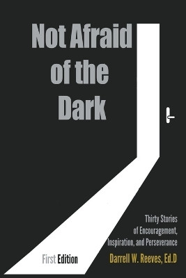 Not Afraid of the Dark(English, Paperback, Reeves Darrell W Ed D)