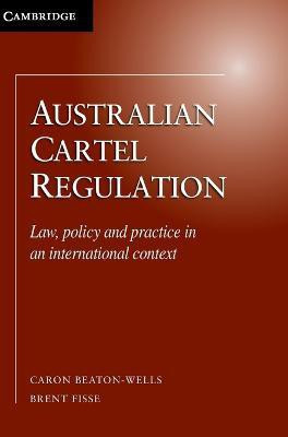 Australian Cartel Regulation(English, Hardcover, Beaton-Wells Caron)