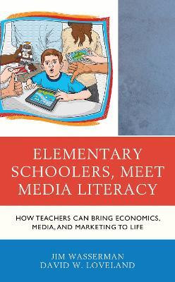 Elementary Schoolers, Meet Media Literacy(English, Paperback, Wasserman Jim)