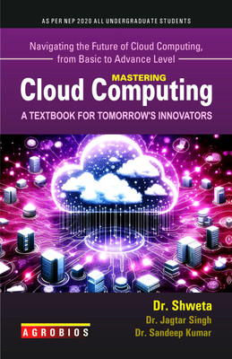 Mastering Cloud Computing(Hardcover, Dr. (Ms.) Shweta, Dr. Jagtar Singh, Dr. Sandeep Kumar)