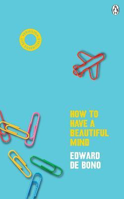 How To Have A Beautiful Mind(English, Paperback, de Bono Edward)