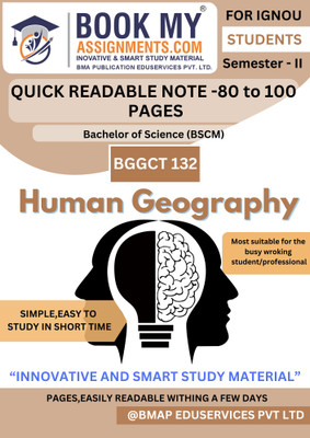 IGNOU BGGCT 132 BSCG Human Geography Book | Smart Study Notes | 130–150 Pages | Question Bank & Past Papers | 80 GSM White Paper | Best for Exam-Oriented Preparation(Paperback, BMA Publication) IGNOU BGGCT 132 BSCG Human Geography Book | Smart Study Notes | 130–150 Pages | Question Bank & Past Papers | 80 GSM White Paper | Best for Exam-Oriented Preparation(Paperback, BMA Publication)