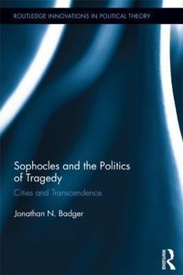 Sophocles and the Politics of Tragedy(English, Paperback, Badger Jonathan N.)