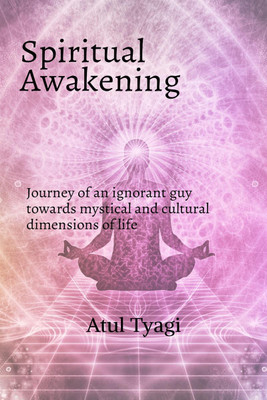 Spiritual Awakening(English, Paperback, Atul Tyagi)